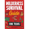 Wilderness Survival Guide for Teens - Paperback