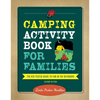 Camping Activity Book for Families: The Kid-Tested Guide to Fun in the Outdoors - Paperback
