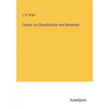 Cancer: its Classification and Remedies - Paperback