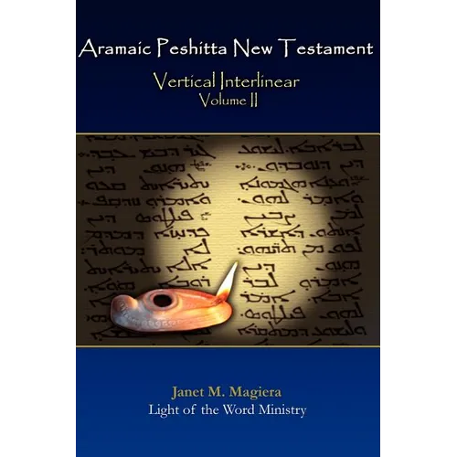 Aramaic Peshitta New Testament Vertical Interlinear Volume II - Hardcover