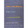 Postcolonial Poetics: 21st-Century Critical Readings - Paperback