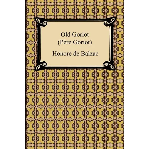 Old Goriot (Pere Goriot) - Paperback