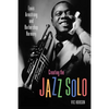 Creating the Jazz Solo: Louis Armstrong and Barbershop Harmony - Paperback