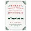 Sheep Breeds and Breeding - A Concise Overview of the Breeding, Feeding and Management of Sheep, Including Chapters on Lambing, Prices of Wool, Health - Paperback