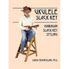 Ukulele Slack Key: Hawaiian Slack Key Styling - Paperback