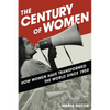 The Century of Women: How Women Have Transformed the World Since 1900 - Paperback