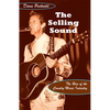 The Selling Sound: The Rise of the Country Music Industry - Paperback