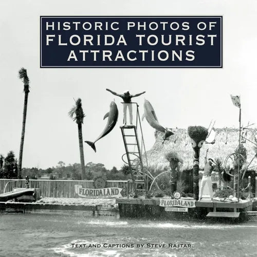 Historic Photos of Florida Tourist Attractions - Hardcover
