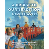 A Bridge to Our Tradition: Pirkei Avot - Paperback