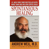 Spontaneous Healing: How to Discover and Enhance Your Body's Natural Ability to Maintain and Heal Itself - Mass Market Paperbound
