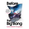 Before the Big Bang: The Origin of Our Universe from the Multiverse - Paperback
