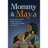Mommy & Maya: Conversations about family structure,"Why doesn't Daddy live with us?" - Paperback