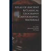 Atlas of Ancient & Classical Geography [cartographic Material] - Hardcover