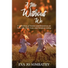 A Me Without We: A Collection of Stories and Resources on Twin Life, Twin Loss and Twinless Living. - Paperback