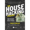 The House Hacking Strategy: How to Use Your Home to Achieve Financial Freedom - Paperback