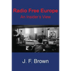 Radio Free Europe: An Insider's View - Paperback