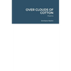 Over Clouds of Cotton: Poems - Paperback