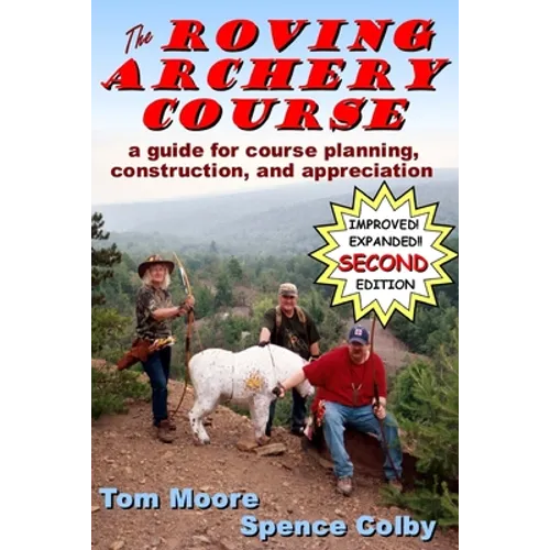 The Roving Archery Course: A guide for course planning, construction, and appreciation - Paperback