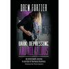 Dark, Depressing, and Hilarious: My Bittersweet Journey In and Out of the Music Business - Hardcover