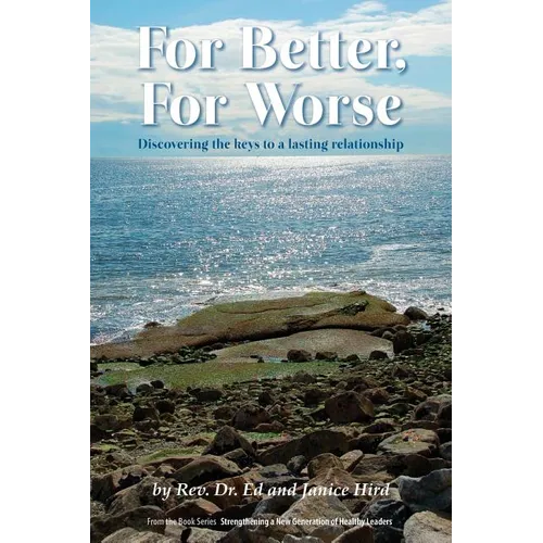 For Better, For Worse: Discovering the keys to a lasting relationship - Paperback