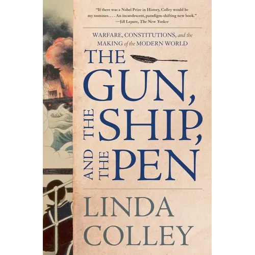 The Gun, the Ship, and the Pen: Warfare, Constitutions, and the Making of the Modern World - Paperback