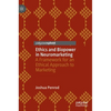 Ethics and Biopower in Neuromarketing: A Framework for an Ethical Approach to Marketing - Hardcover