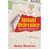 Instant Relevance: Using Today's Experiences to Teach Tomorrow's Lessons - Paperback
