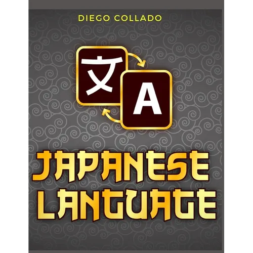 Grammar of the Japanese Language: A Japanese Approach to Learning Japanese Grammar - Paperback