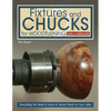 Fixtures and Chucks for Woodturning, Revised and Expanded Edition: Everything You Need to Know to Secure Wood on Your Lathe - Paperback