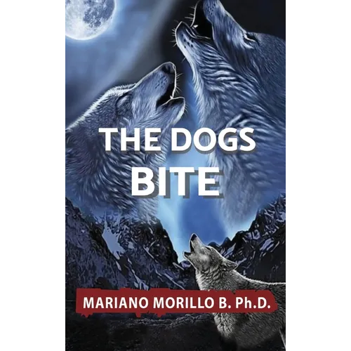 The Dogs Bite - Hardcover