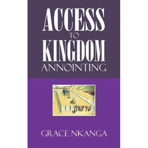 Access to Kingdom Anointing - Paperback