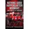 Nothing Good Happens After Midnight: Confessions Of A 911 Dispatcher - Paperback