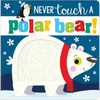 Never Touch a Polar Bear! - Board Book