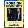 Foreign Entanglements: Ukraine, Biden & the Fractured American Political Consensus - Paperback