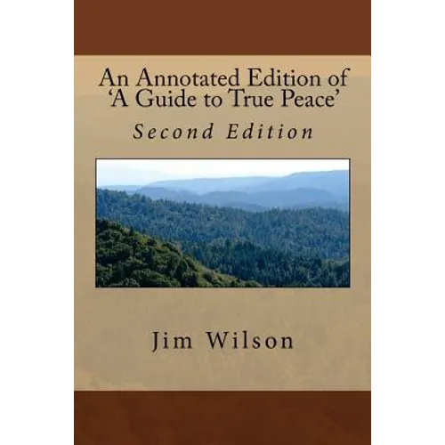 An Annotated Edition of 'A Guide to True Peace': Second Expanded and Corrected Edition - Paperback