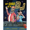 My Dad Is a DJ - Hardcover