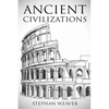 Ancient Civilizations: From Beginning To End - Paperback