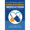 No-Nonsense Guide to Cholesterol Medications: Informed Consent and Statin Drugs - Paperback