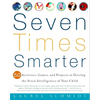 Seven Times Smarter: 50 Activities, Games, and Projects to Develop the Seven Intelligences of Your Child - Paperback