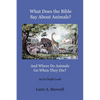 What Does the Bible Say About Animals? And Where Do Animals Go When They Die? - Paperback