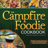The Campfire Foodie Cookbook: Simple Camping Recipes with Gourmet Appeal - Paperback