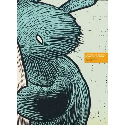 Animals and Objects in and Out of Water: Posters by Jay Ryan, 2006-2008 - Paperback