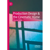 Production Design & the Cinematic Home - Paperback