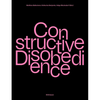 Constructive Disobedience: An Experimental Methodology in Architecture - Paperback
