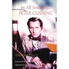 In All Sincerity, Peter Cushing - Paperback