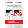 Buy and Hedge: The 5 Iron Rules for Investing Over the Long Term - Hardcover