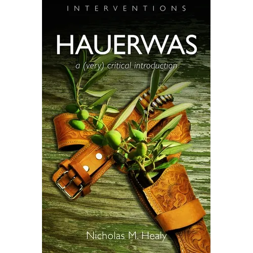 Hauerwas: A (Very) Critical Introduction - Paperback