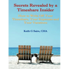 Secrets Revealed by a Timeshare Insider: How to Write Off Your Timeshare, Your Expenses and Your Vacations - Paperback