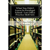 What You Didn't Learn In Paralegal School--Law Office Practice Skill Sets - Paperback