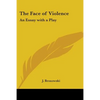 The Face of Violence: An Essay with a Play - Paperback